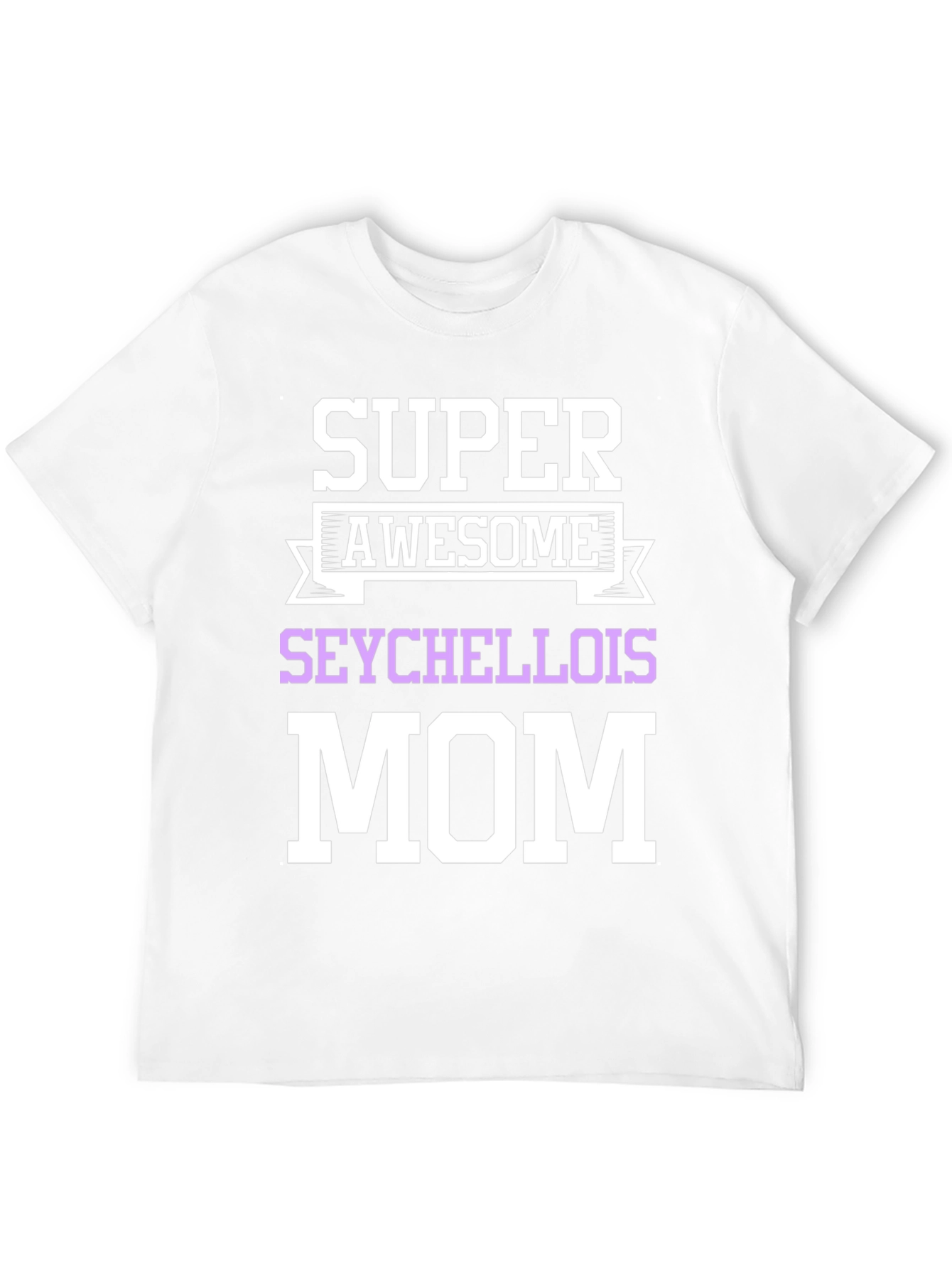 Super Awesome Seychellois Mom T-Shirt
