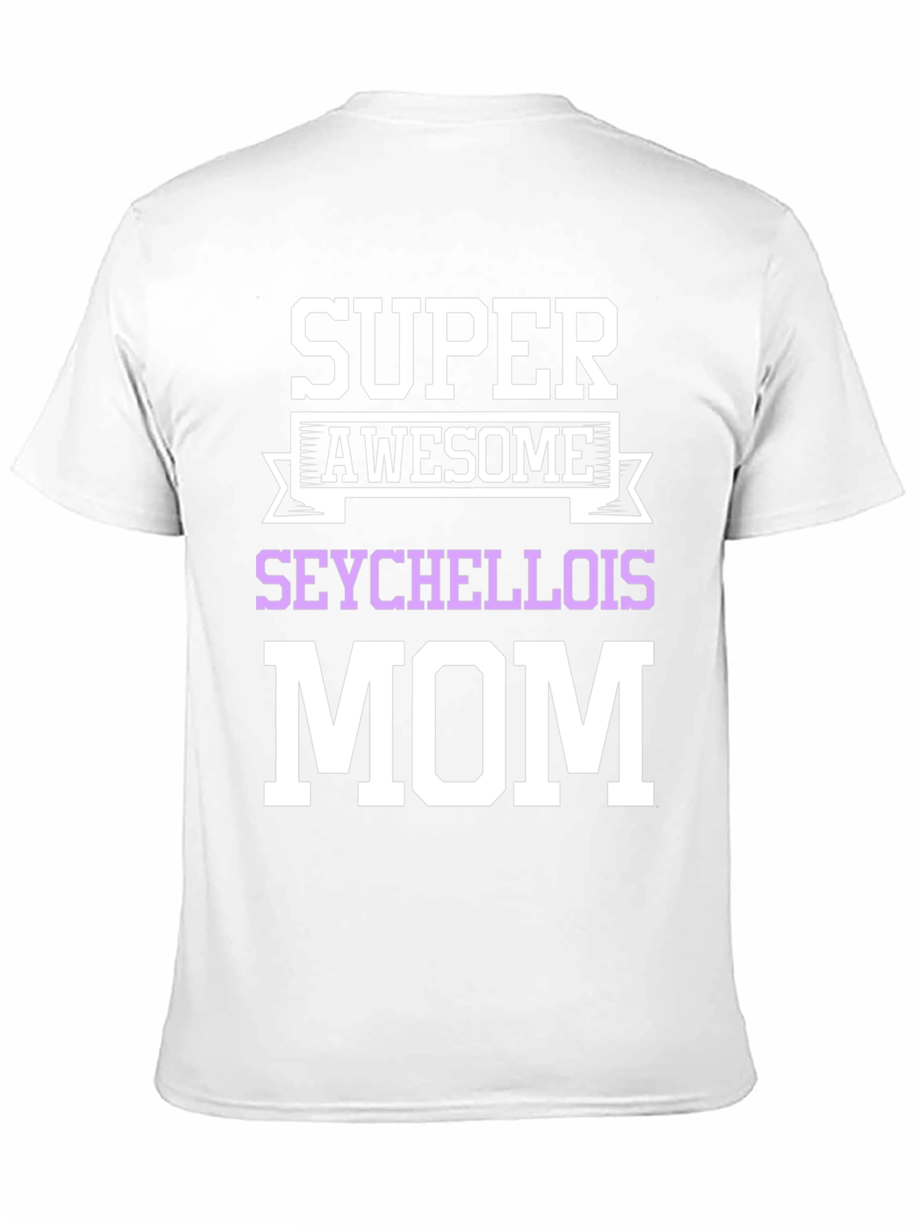 Super Awesome Seychellois Mom T-Shirt