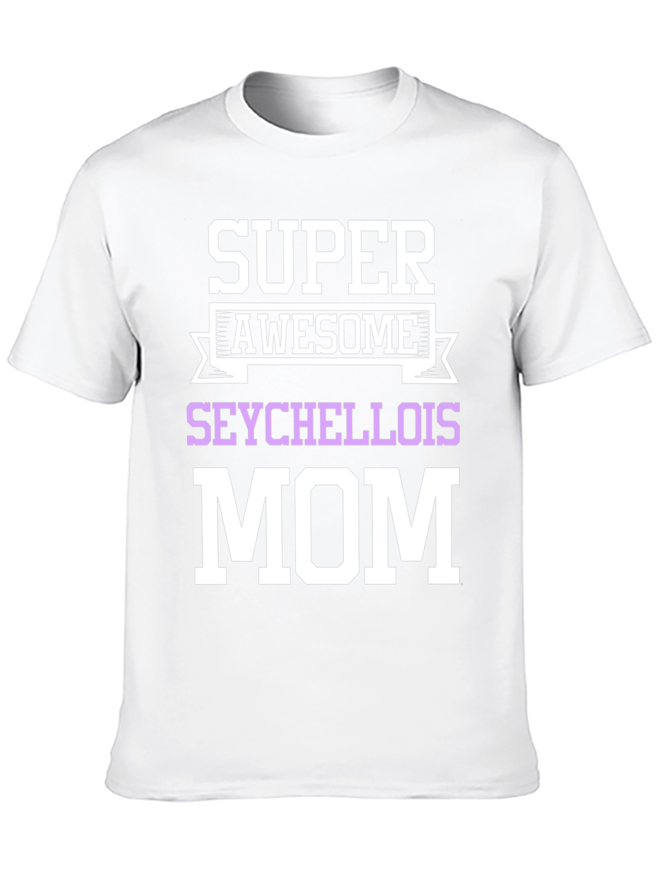 Super Awesome Seychellois Mom T-Shirt