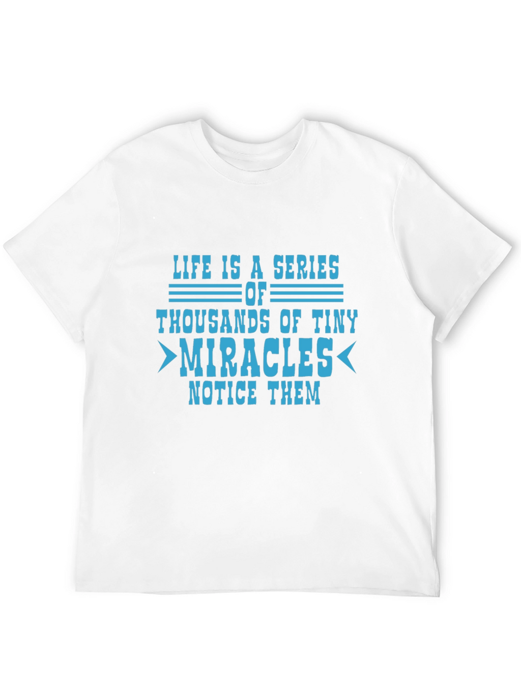 Life Is A Series Of Miracles Graphic T-Shirt