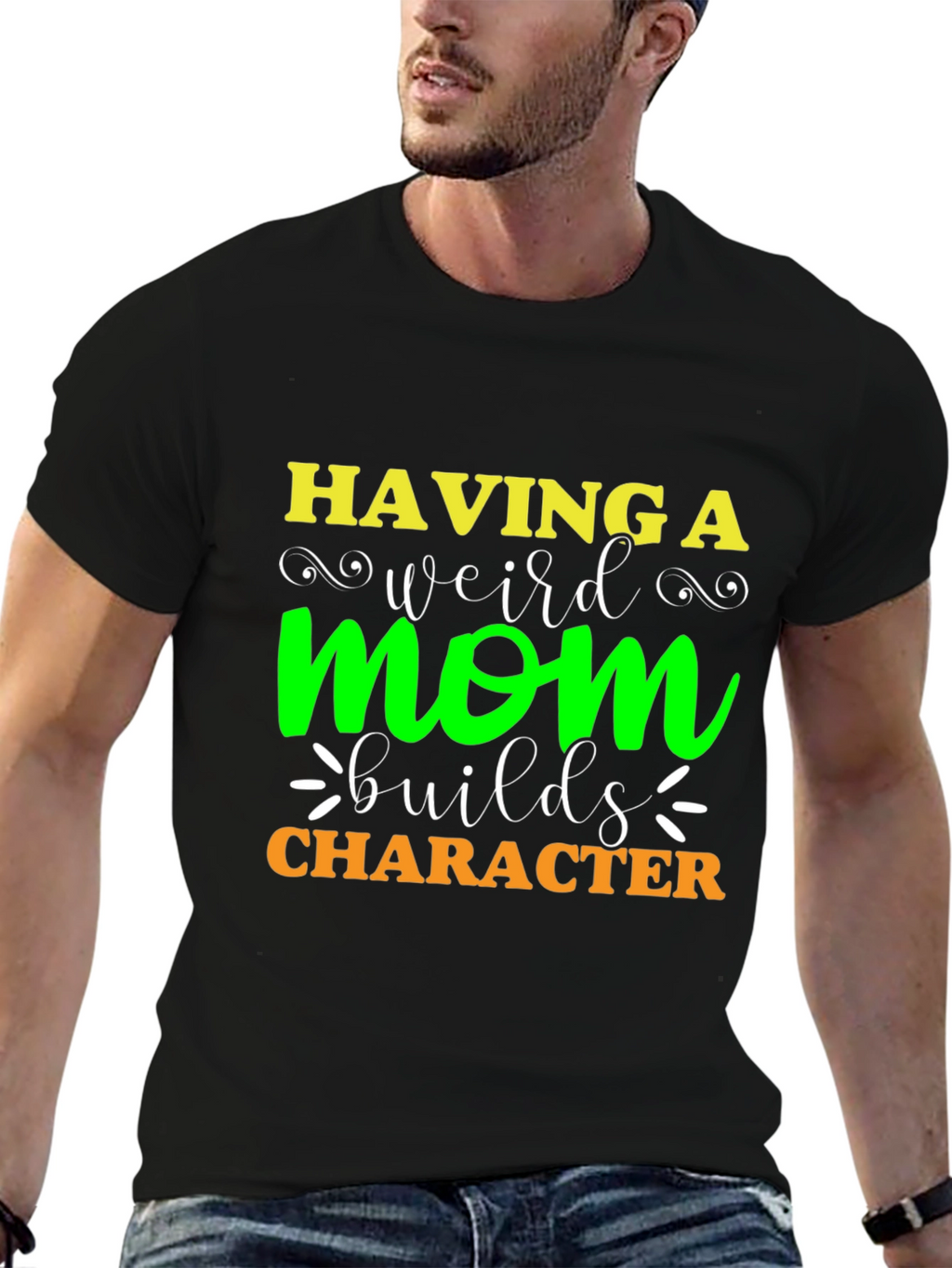 Having A Weird Mom Builds Character T-Shirt