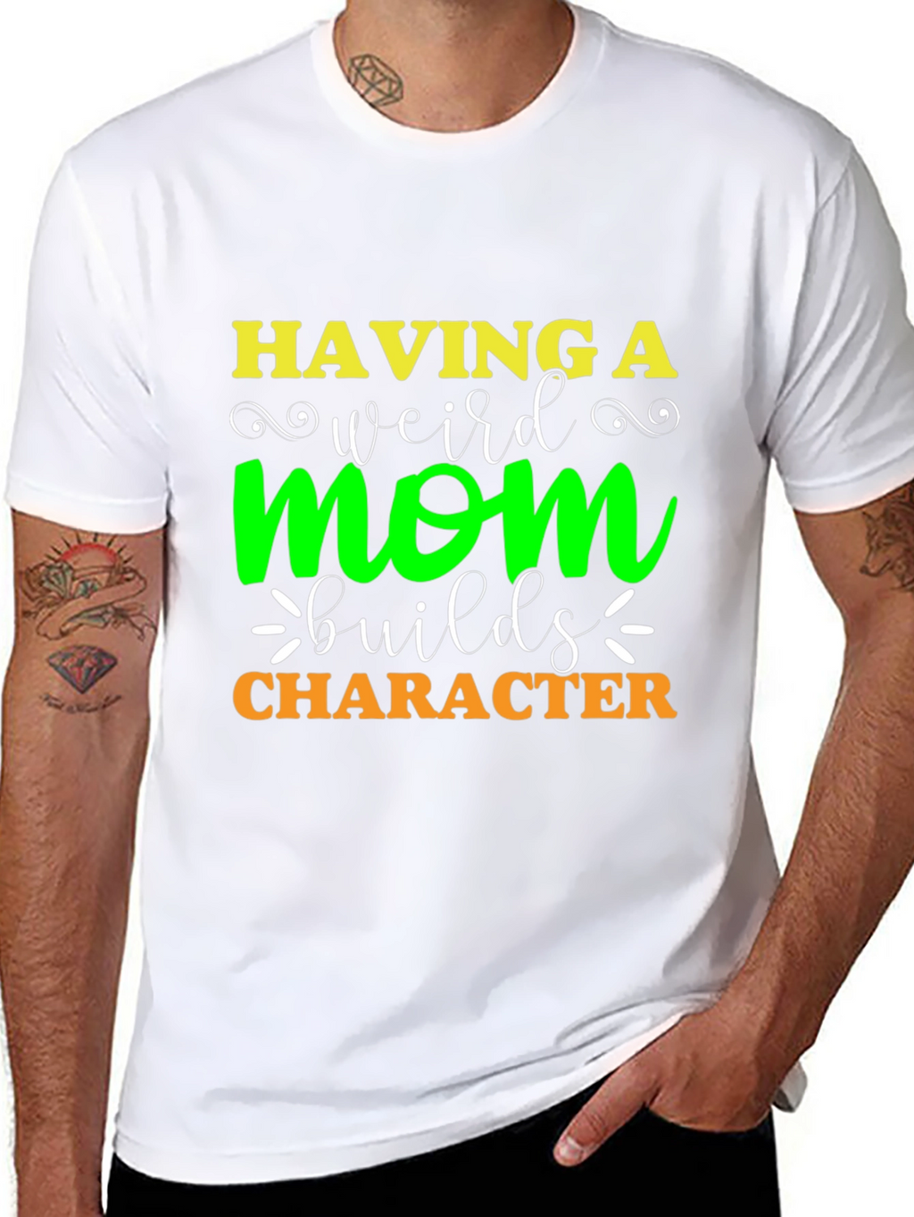 Having A Weird Mom Builds Character T-Shirt