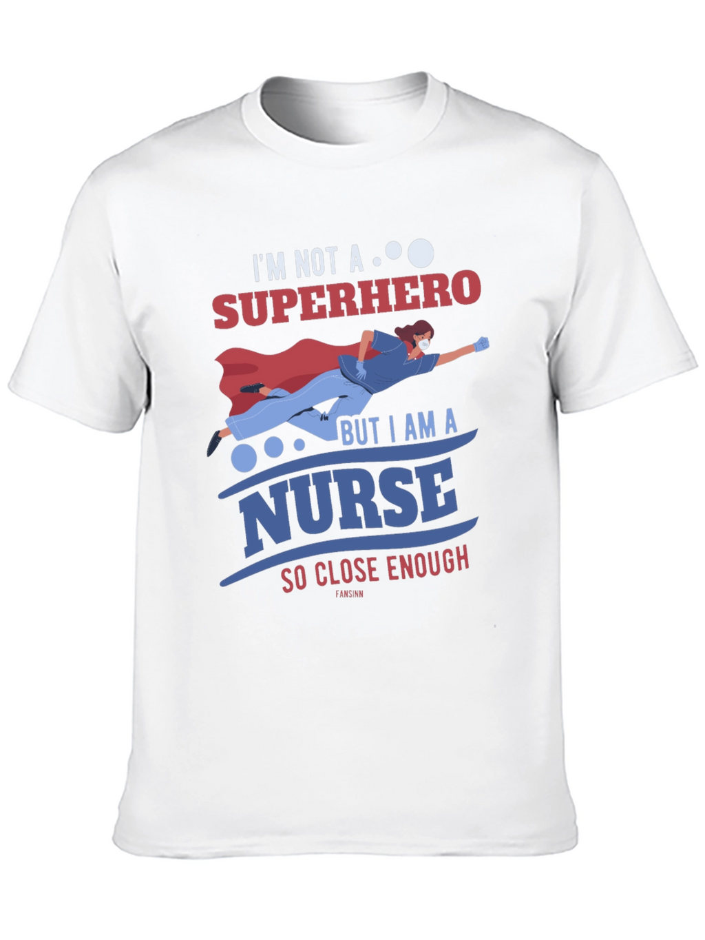 Nurse Superhero T-Shirt - Essential Worker Appreciation Tee