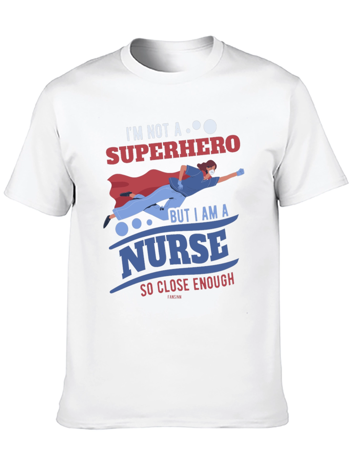 Nurse Superhero T-Shirt - Essential Worker Appreciation Tee