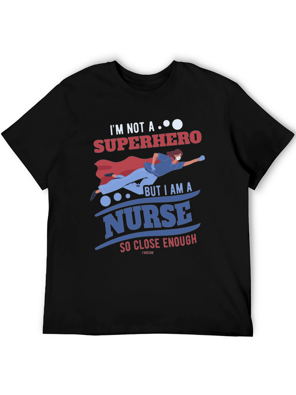 Nurse Superhero T-Shirt - Essential Worker Appreciation Tee
