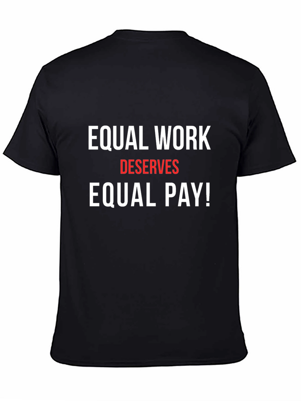 Equal Work Deserves Equal Pay Graphic Tee