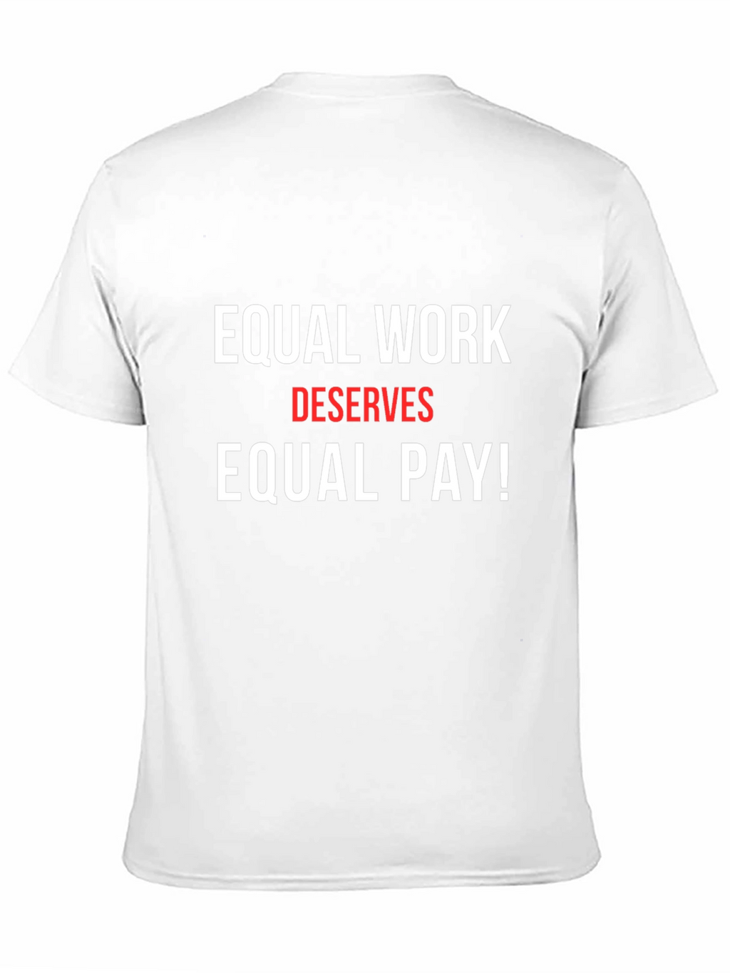 Equal Work Deserves Equal Pay Graphic Tee