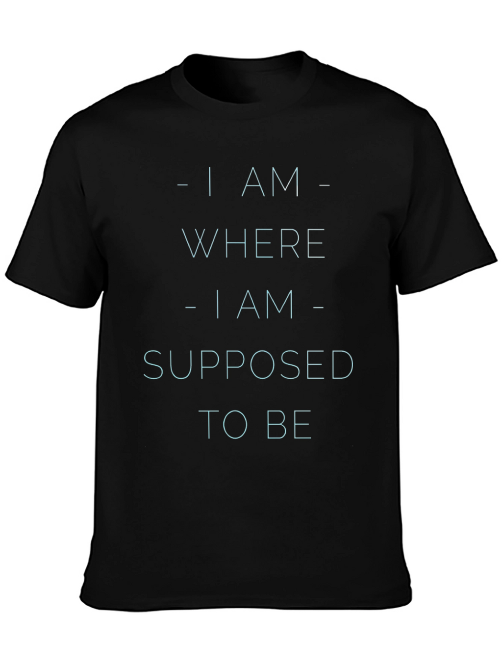 Inspirational Statement Black T-Shirt