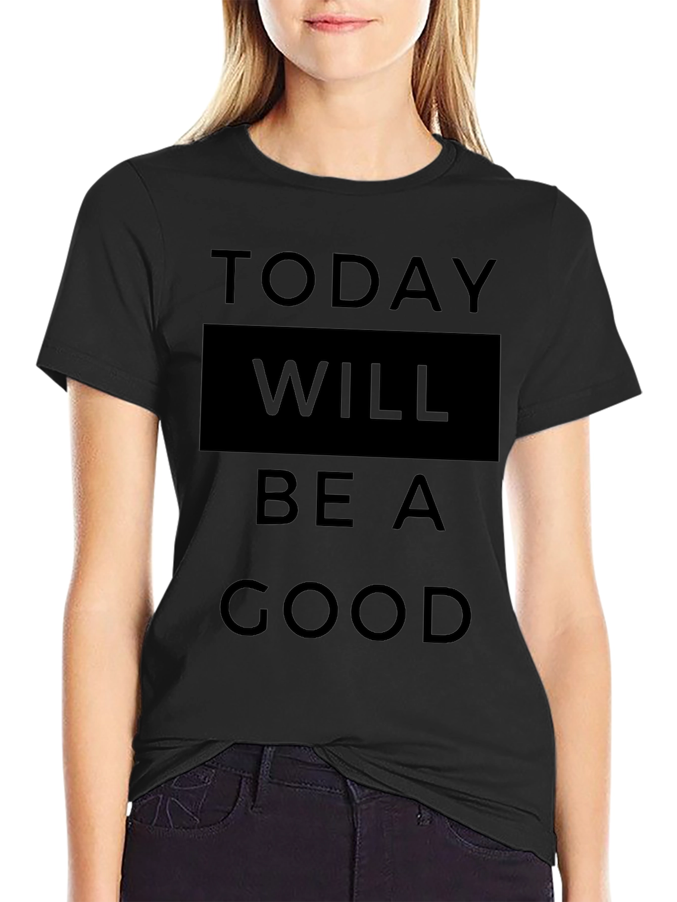 Today Will Be A Good Day T-Shirt