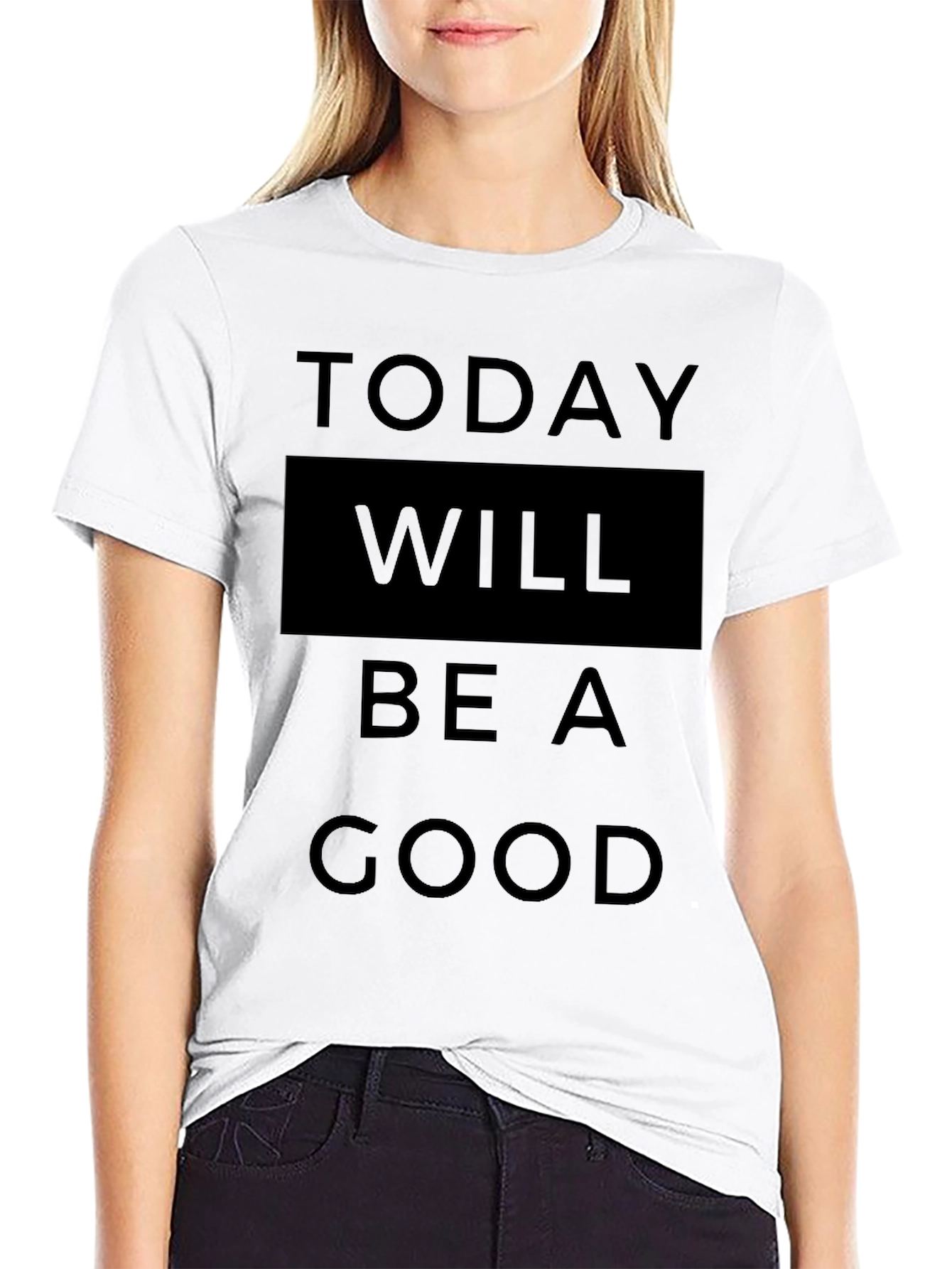 Today Will Be A Good Day T-Shirt