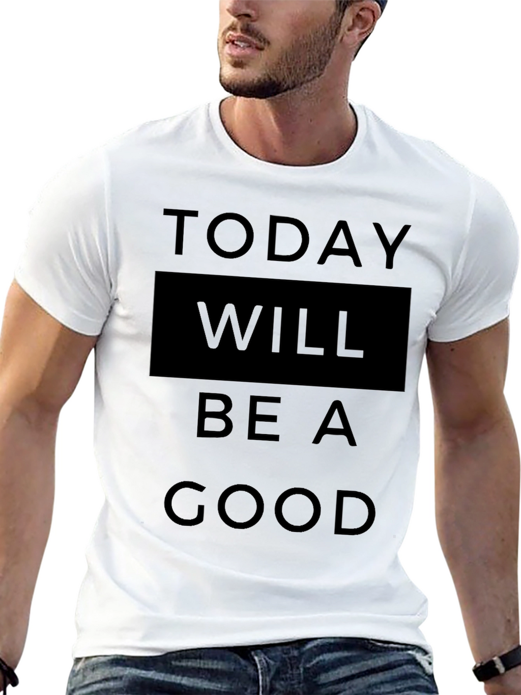 Today Will Be A Good Day T-Shirt