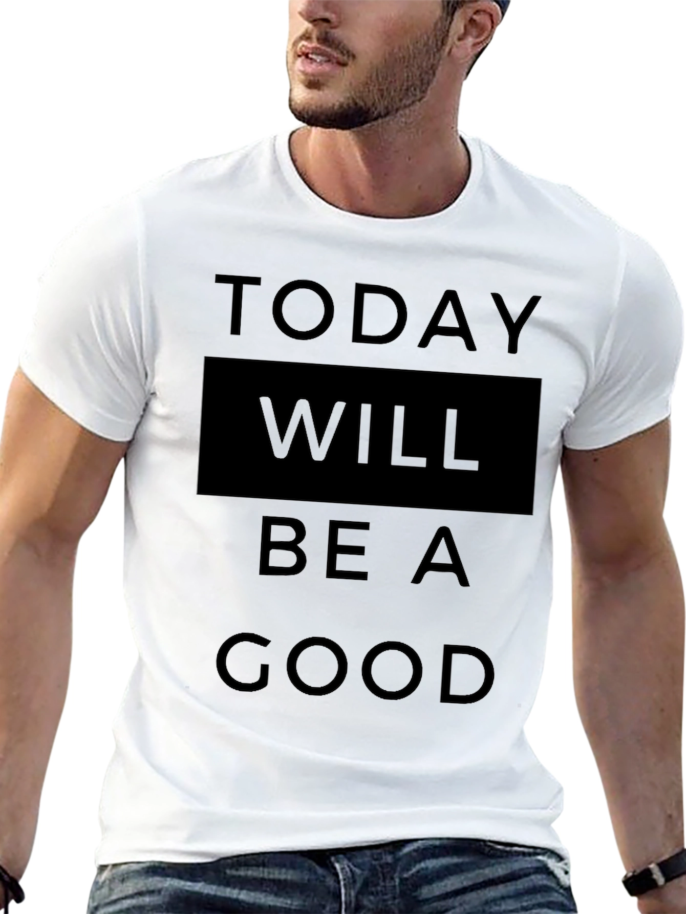 Today Will Be A Good Day T-Shirt