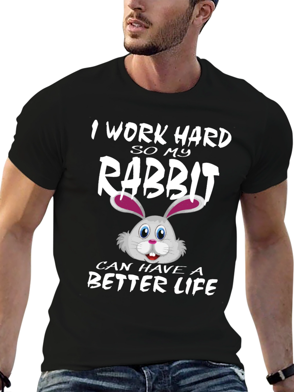 I Work Hard for My Rabbit T-Shirt