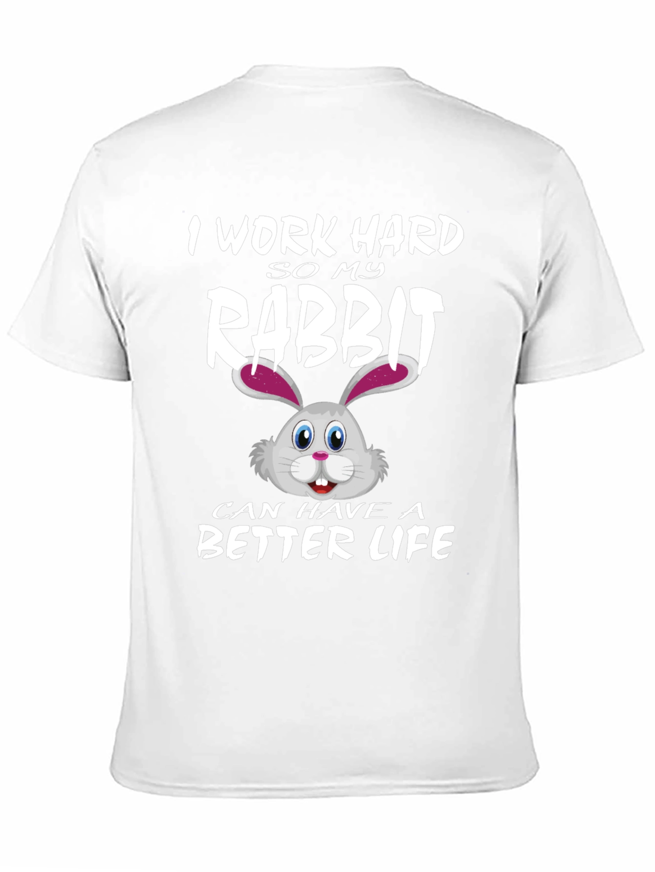 I Work Hard for My Rabbit T-Shirt
