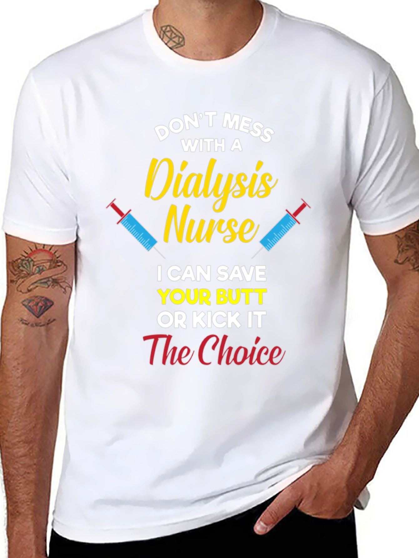 Dialysis Nurse T-Shirt - Save Your Butt or Kick It