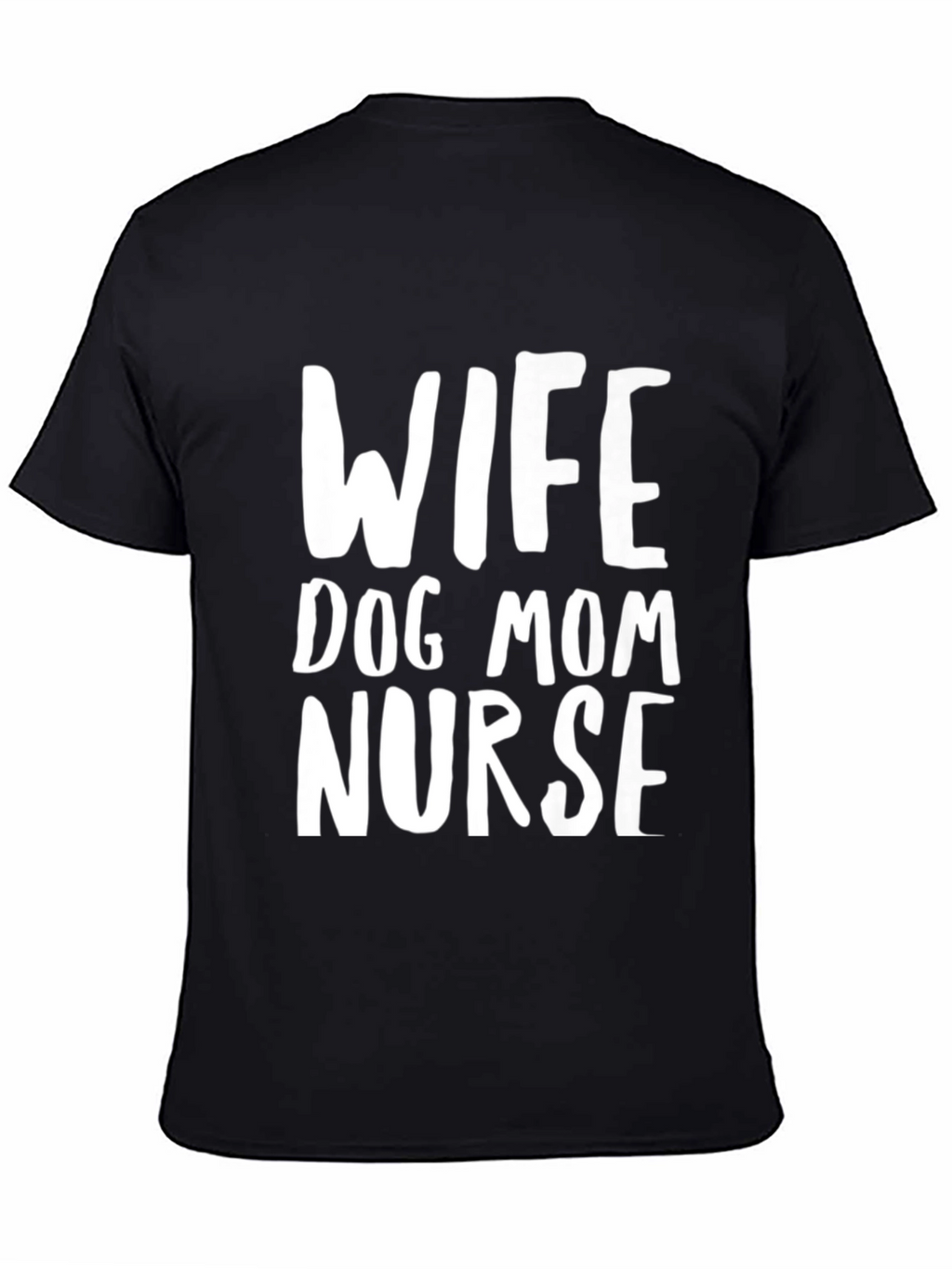 Wife Dog Mom Nurse Graphic T-Shirt