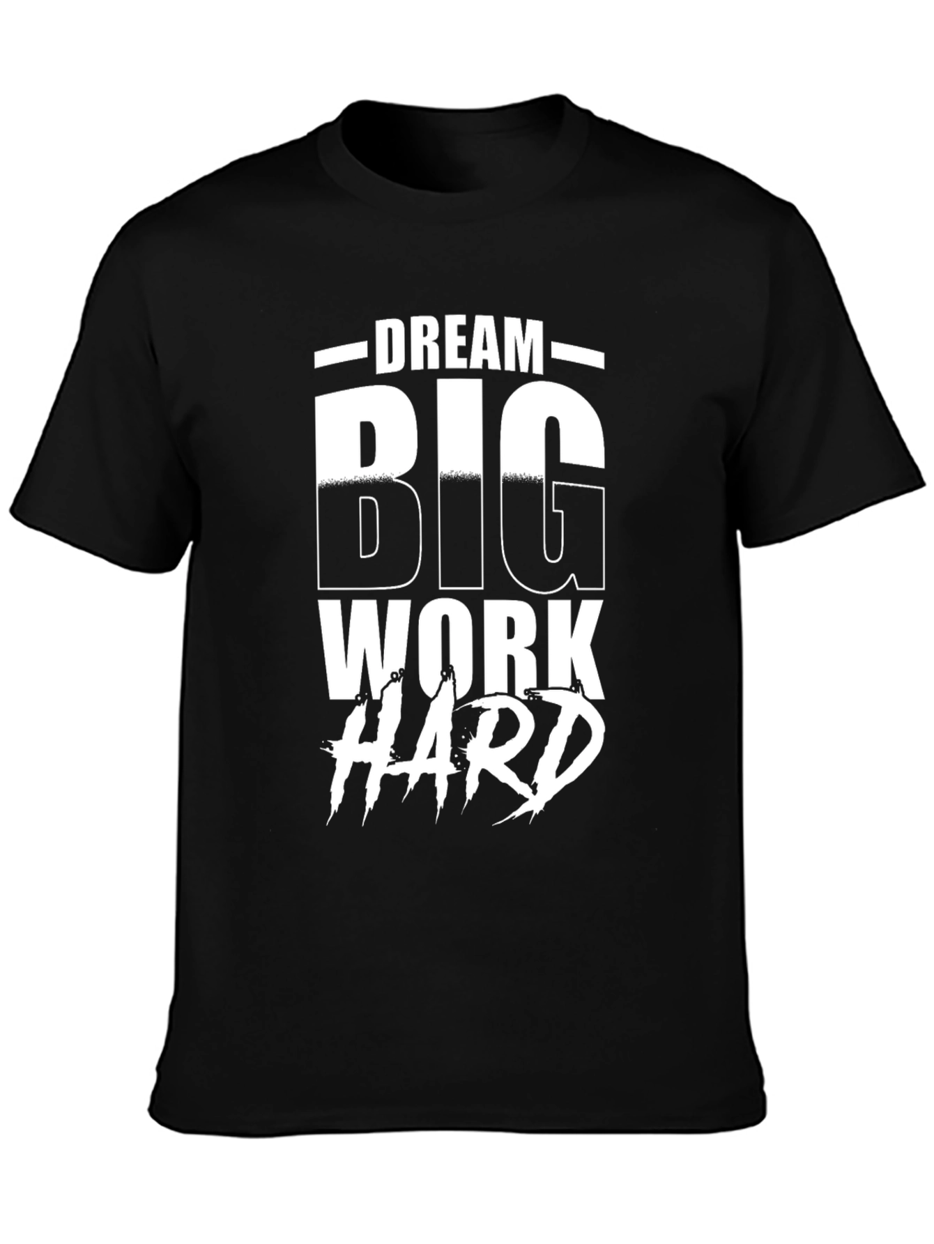 Dream Big Work Hard Graphic T-Shirt