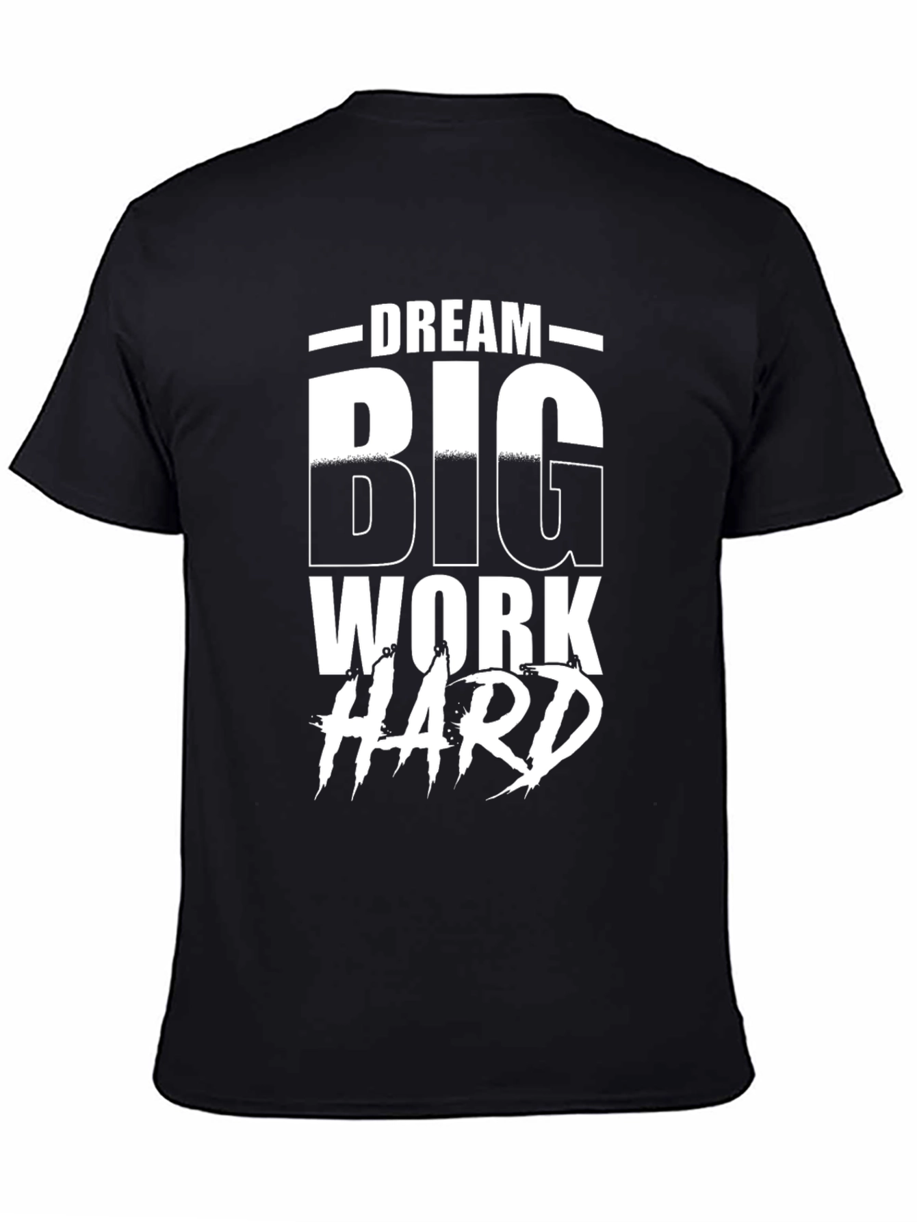 Dream Big Work Hard Graphic T-Shirt