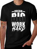 Dream Big Work Hard Graphic T-Shirt