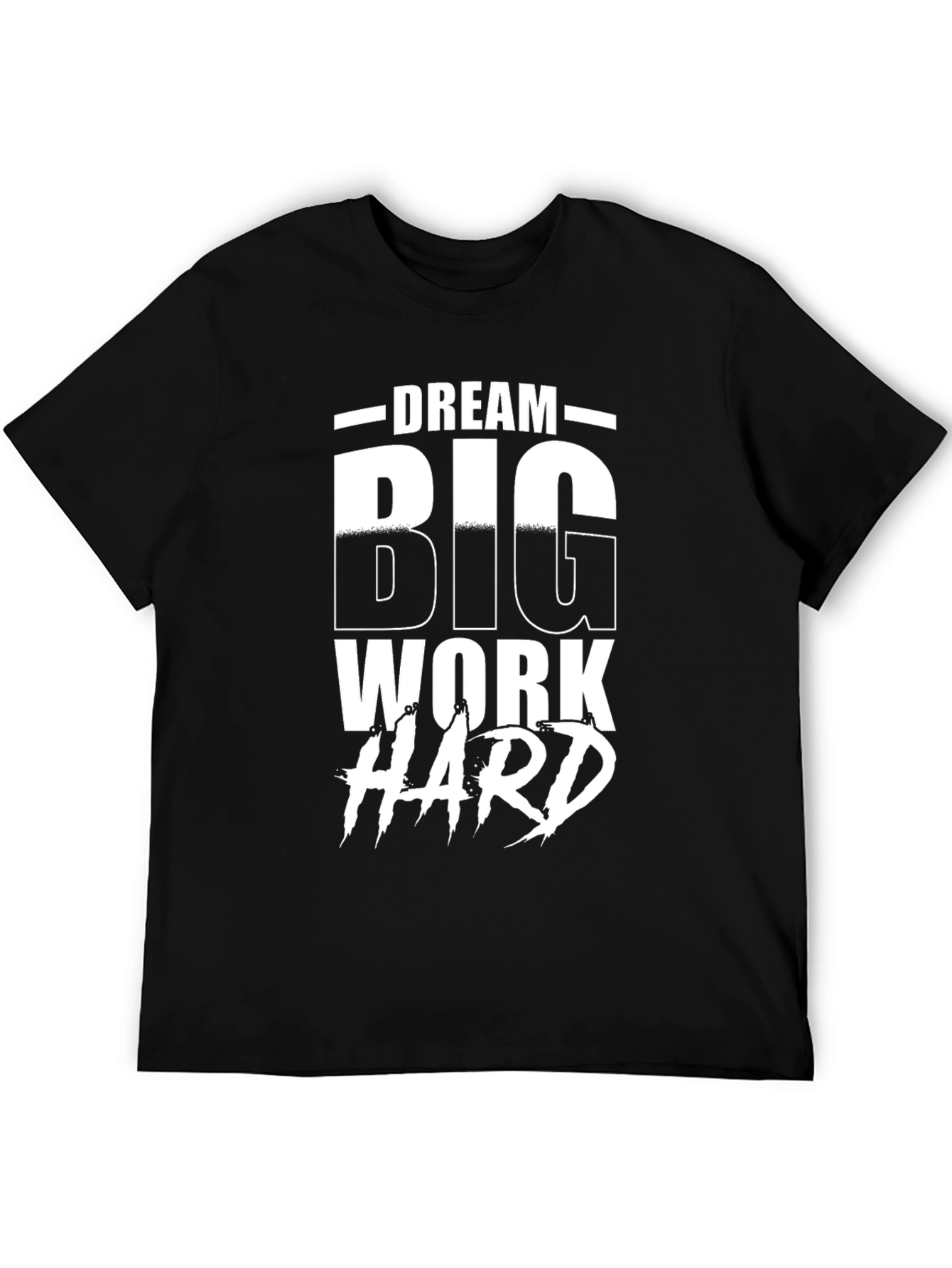 Dream Big Work Hard Graphic T-Shirt
