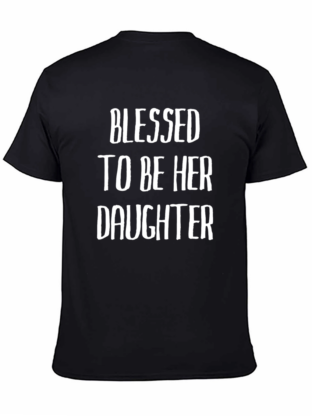 Blessed To Be Her Daughter Graphic Tee