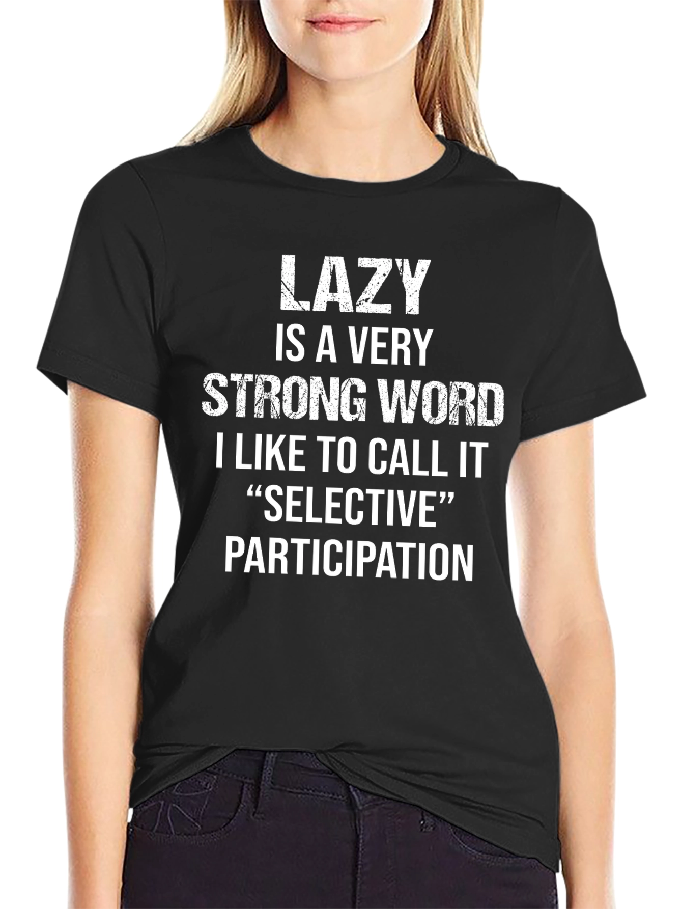 Lazy Is A Very Strong Word T-Shirt