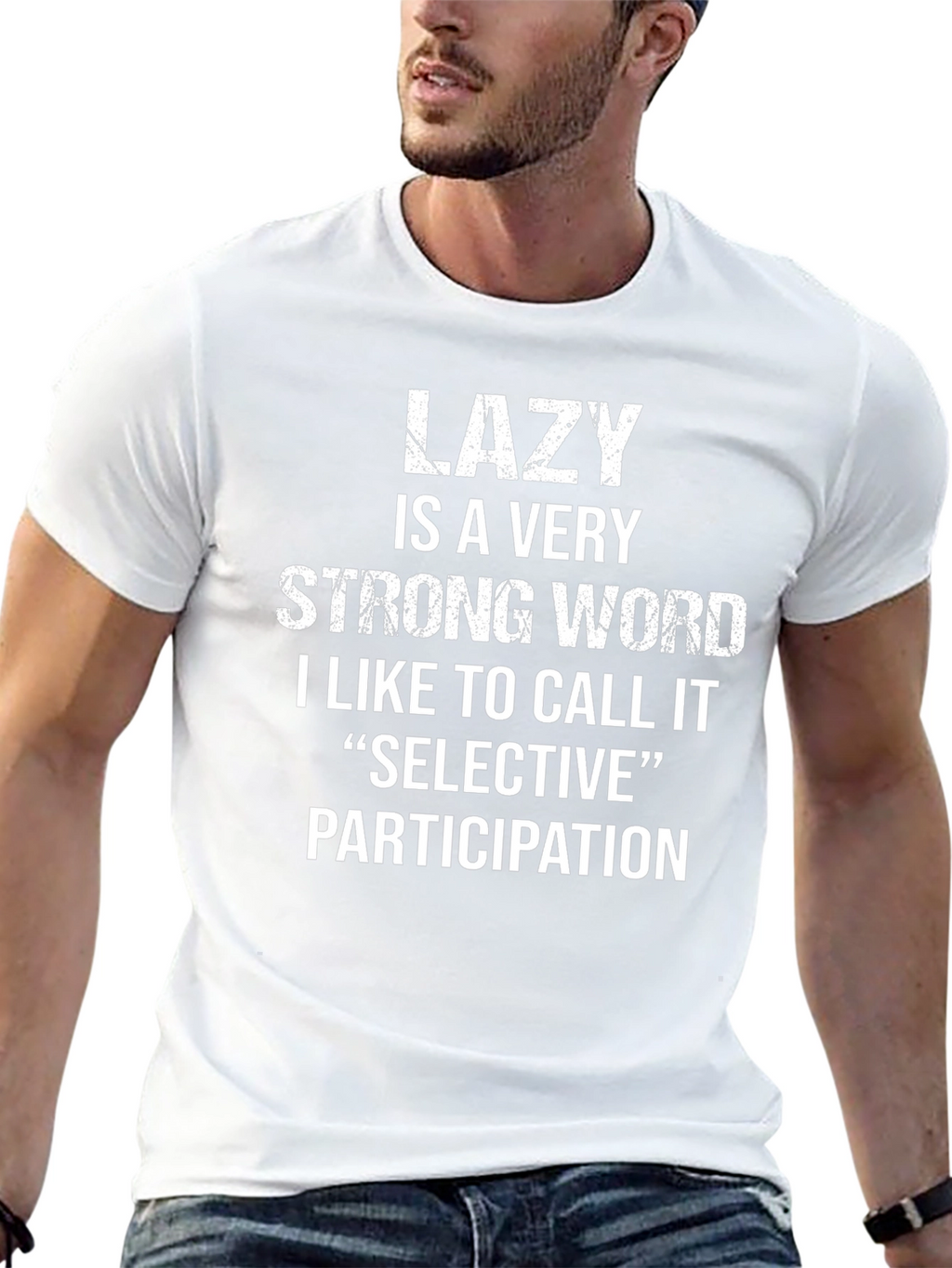 Lazy Is A Very Strong Word T-Shirt