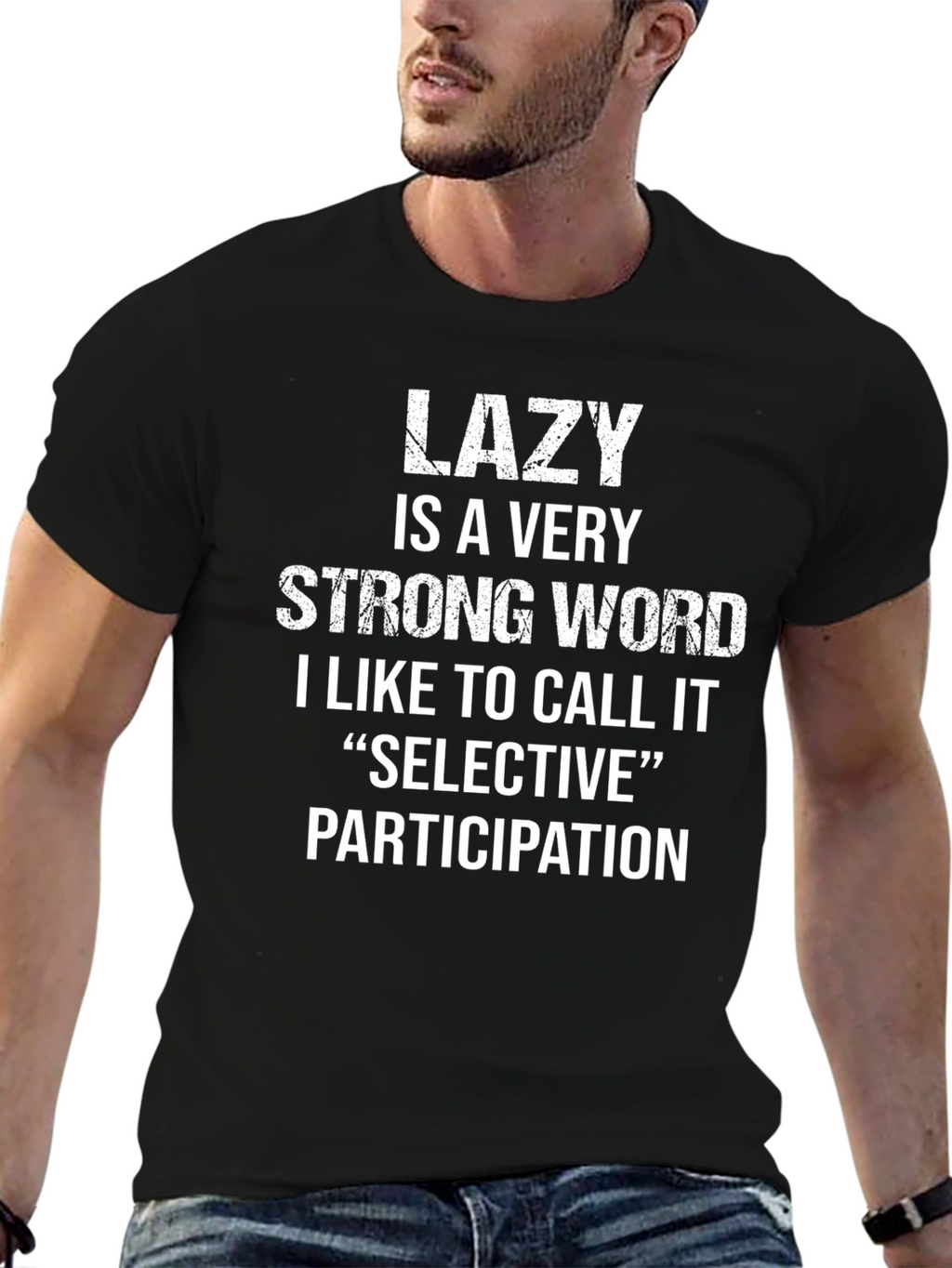 Lazy Is A Very Strong Word T-Shirt