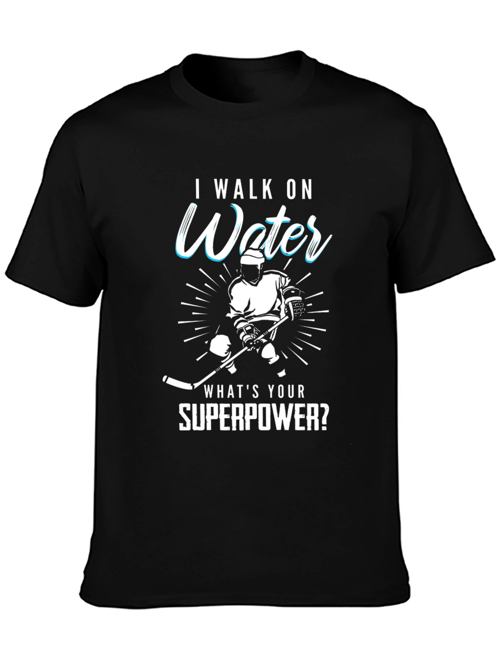 I Walk On Water Hockey Superpower T-Shirt