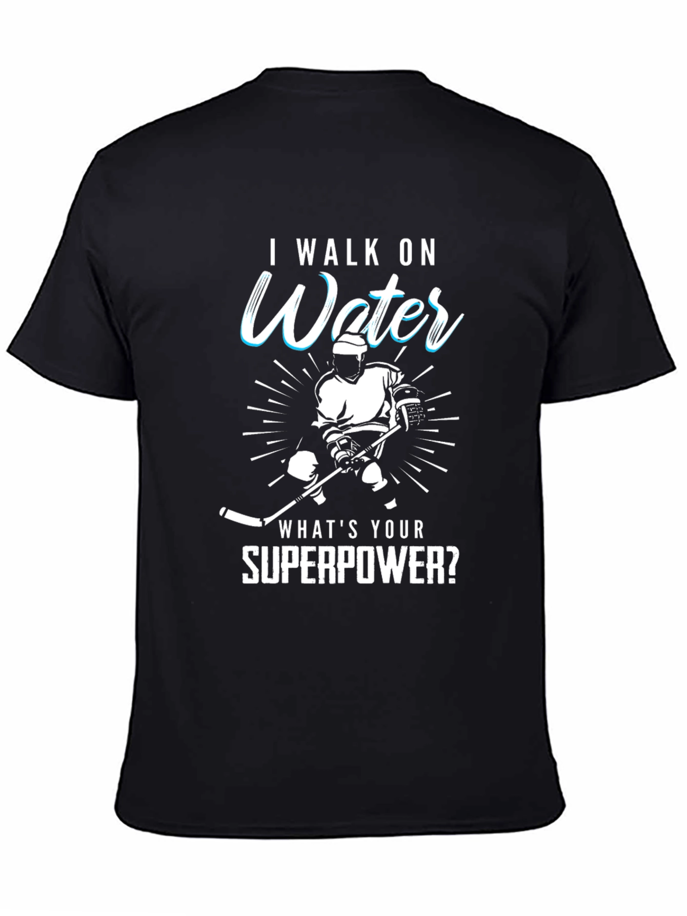 I Walk On Water Hockey Superpower T-Shirt