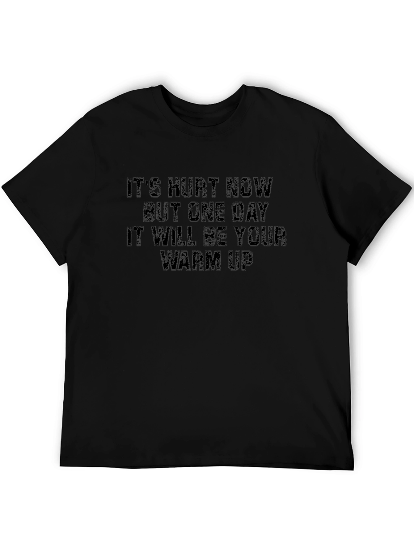 Motivational Workout T-Shirt - Its Hurt Now Warm Up