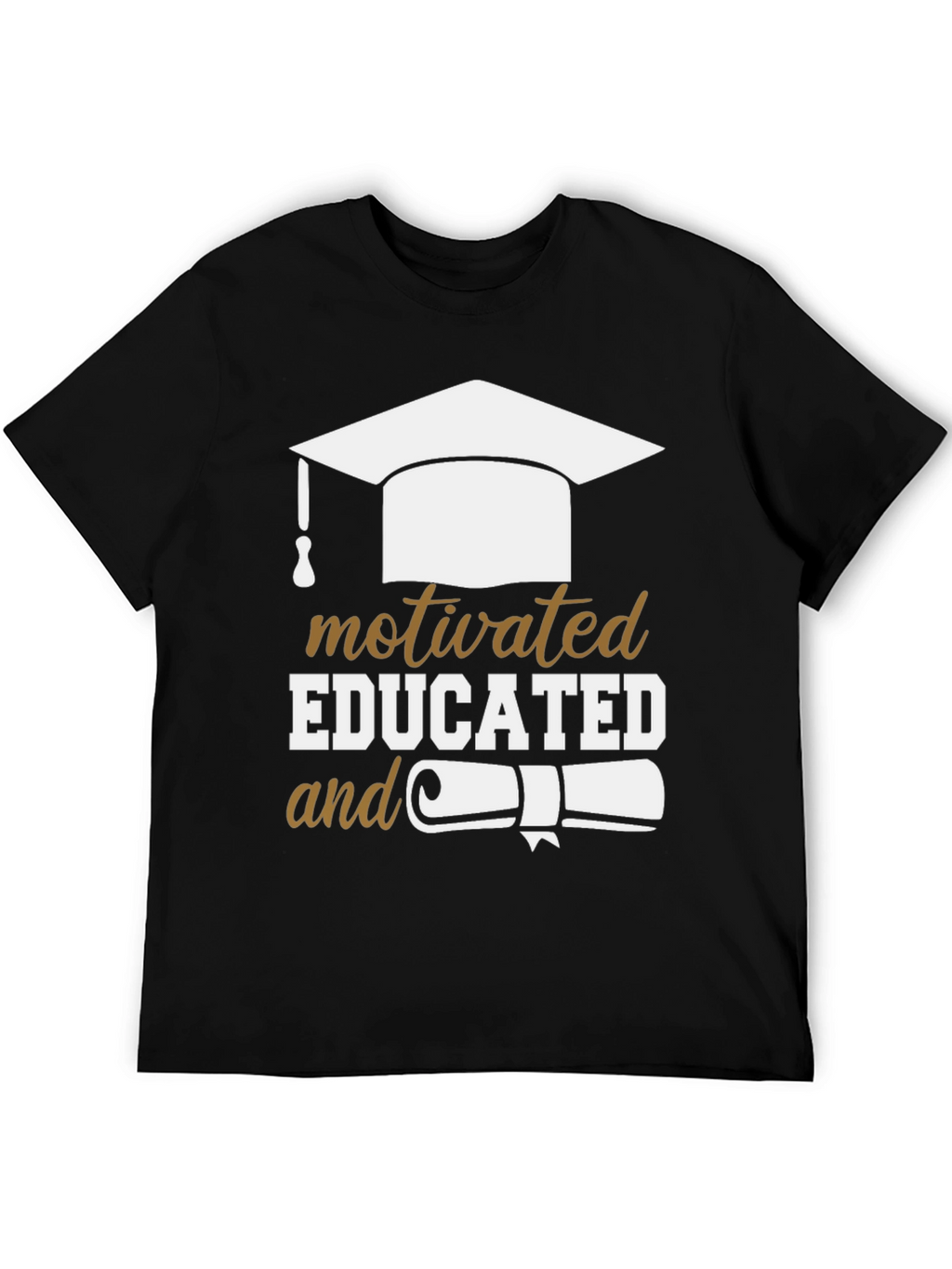 Motivated Educated Graduation T-Shirt