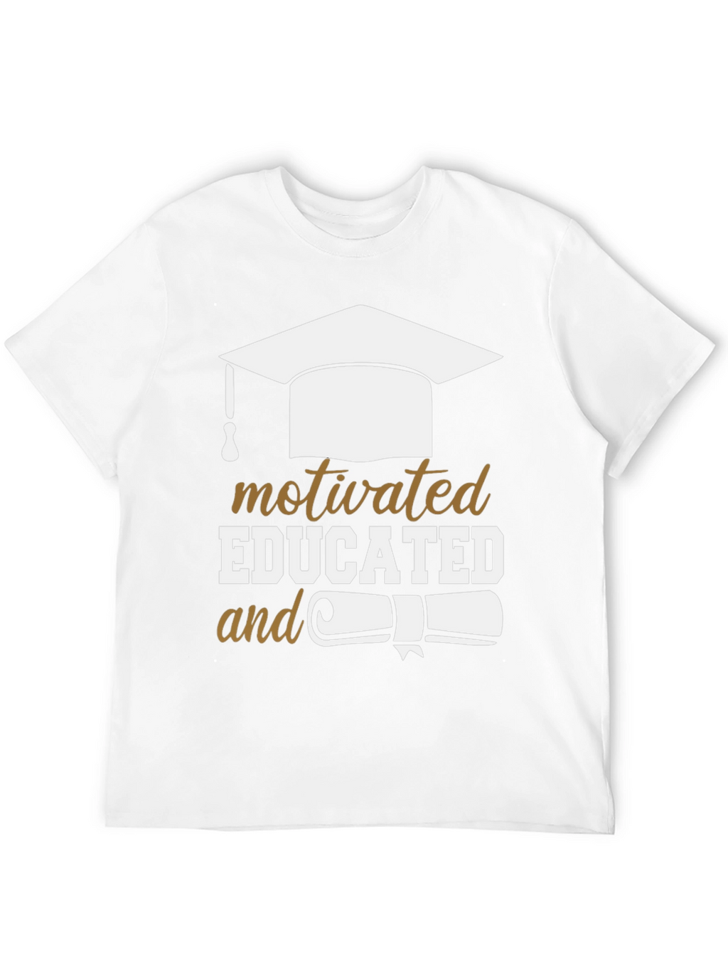Motivated Educated Graduation T-Shirt