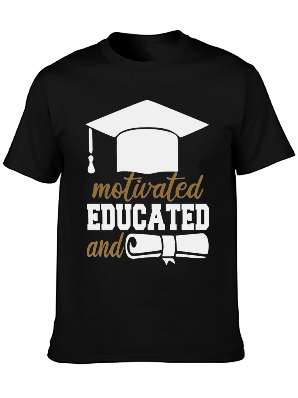 Motivated Educated Graduation T-Shirt