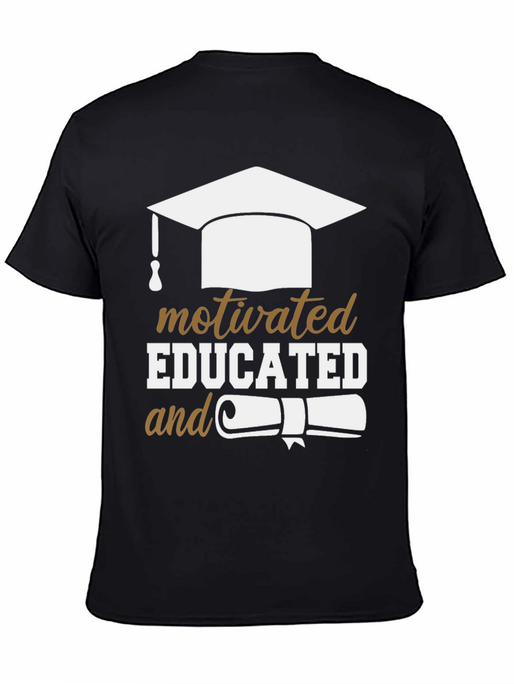 Motivated Educated Graduation T-Shirt