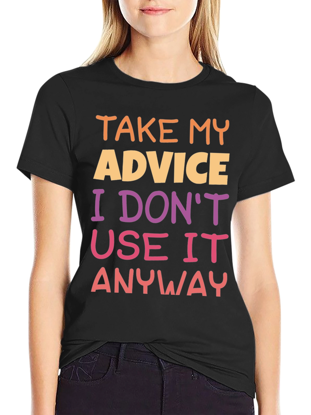 Humorous Advice Graphic T-Shirt