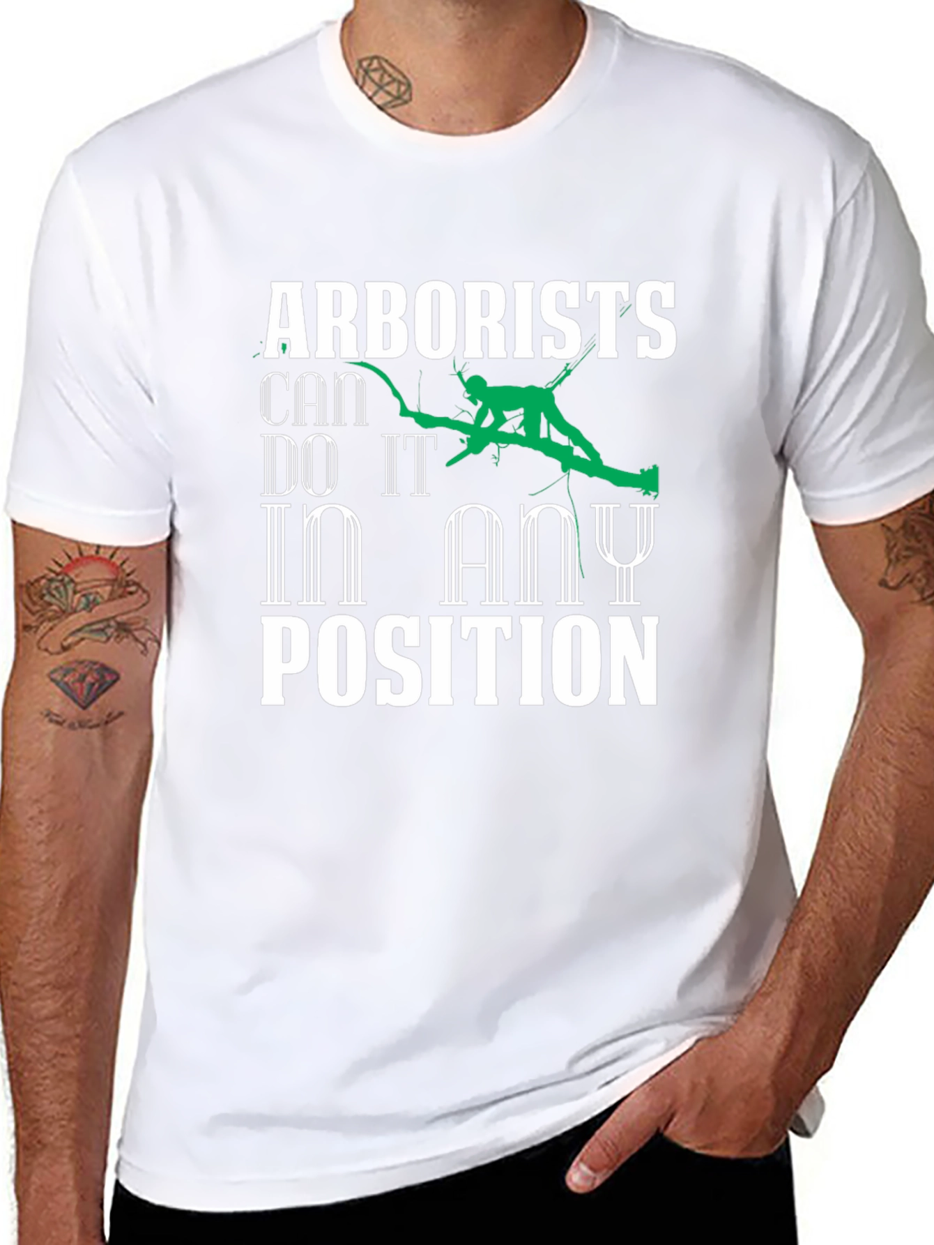 Arborists Can Do It In Any Position Graphic T-Shirt