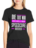 Die Tut Nix Speedcore Herren T-Shirt