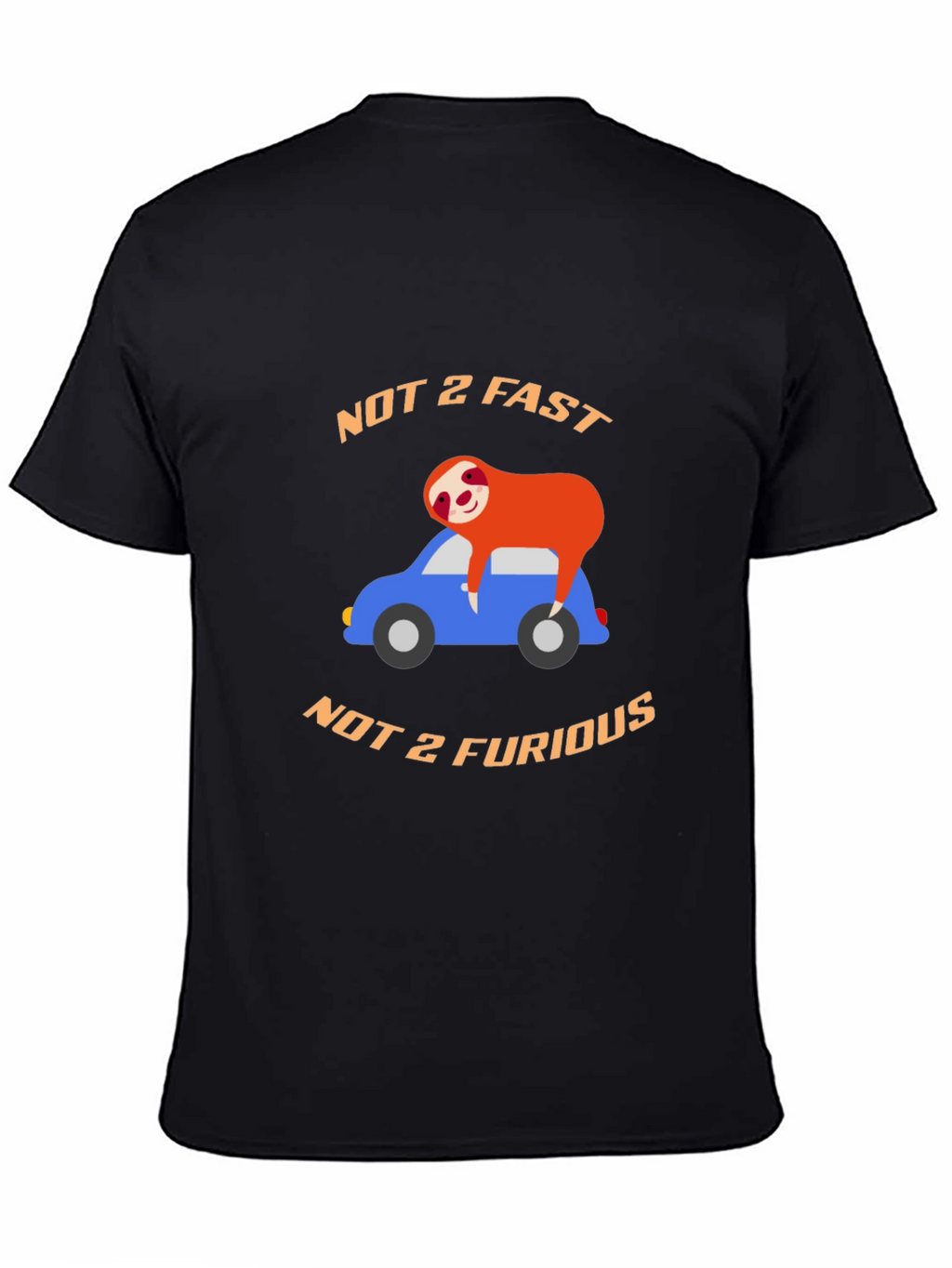 Not 2 Fast T-Shirt: Sloth on Car Tee