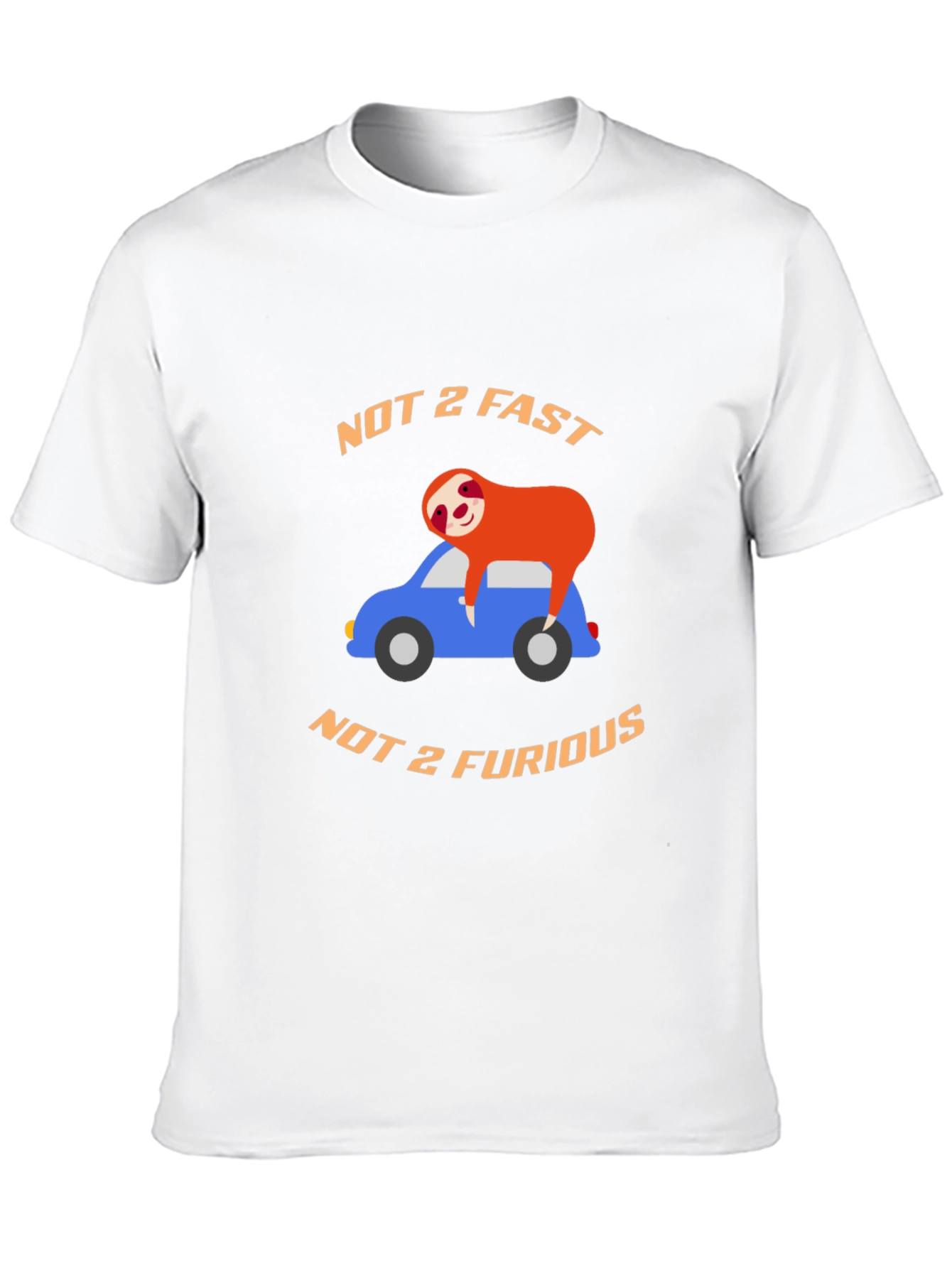 Not 2 Fast T-Shirt: Sloth on Car Tee