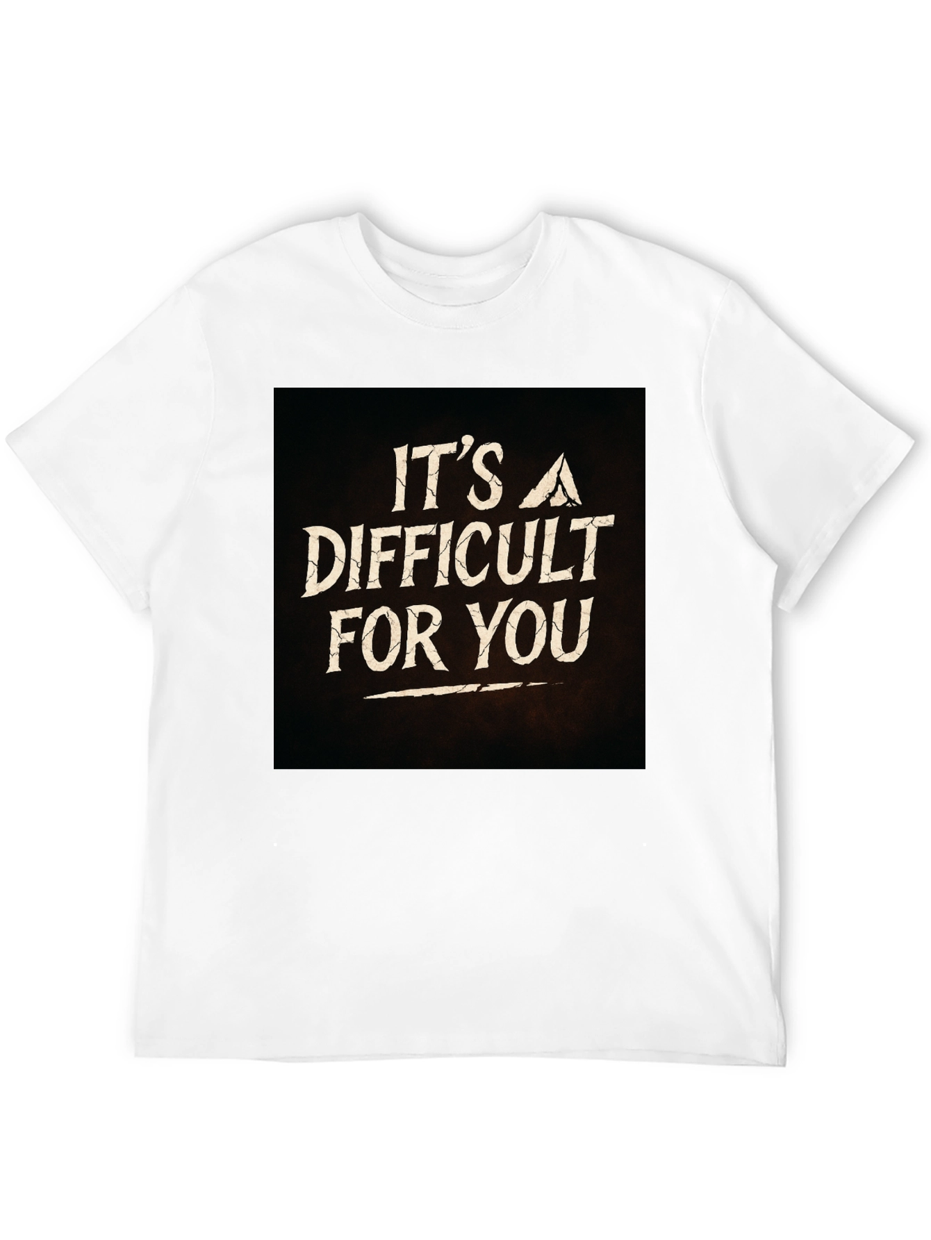Its A Difficult For You Graphic Black T-Shirt