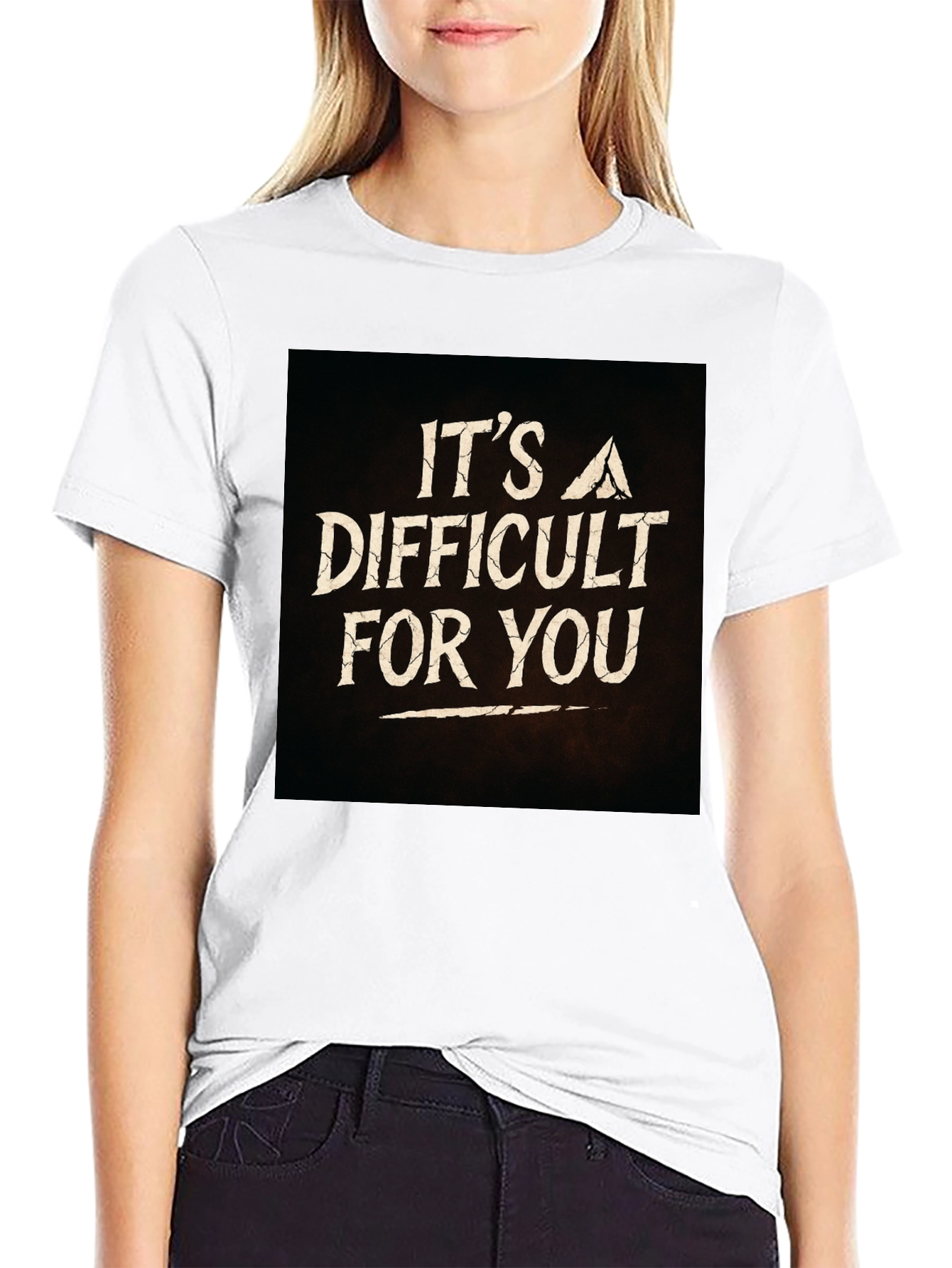 Its A Difficult For You Graphic Black T-Shirt