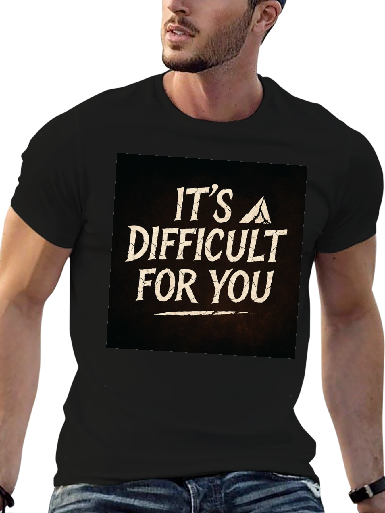 Its A Difficult For You Graphic Black T-Shirt