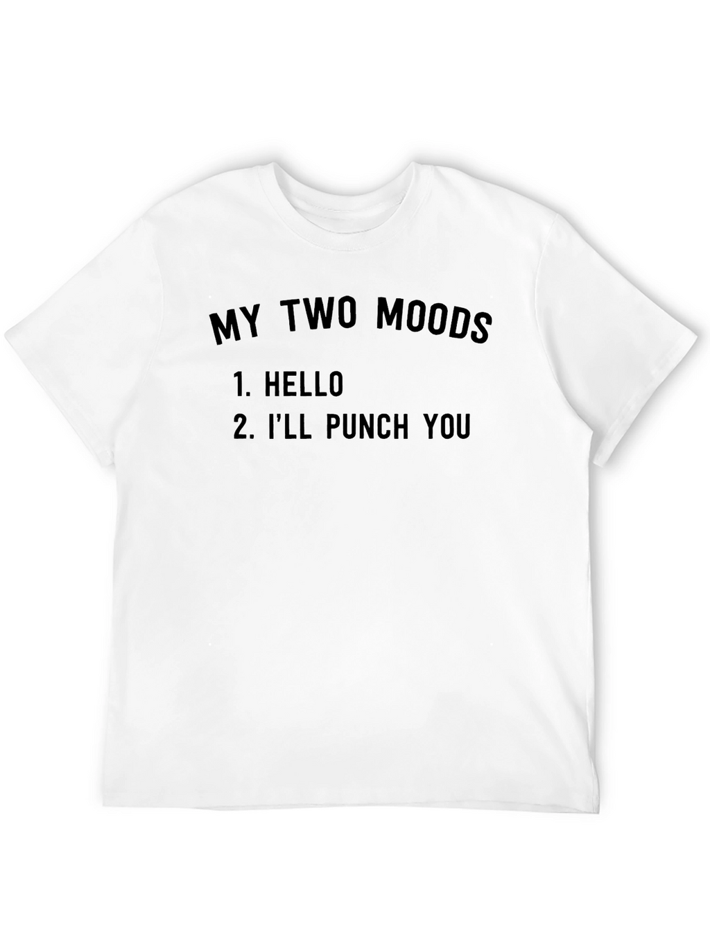 My Two Moods T-Shirt - Funny Sarcastic Tee