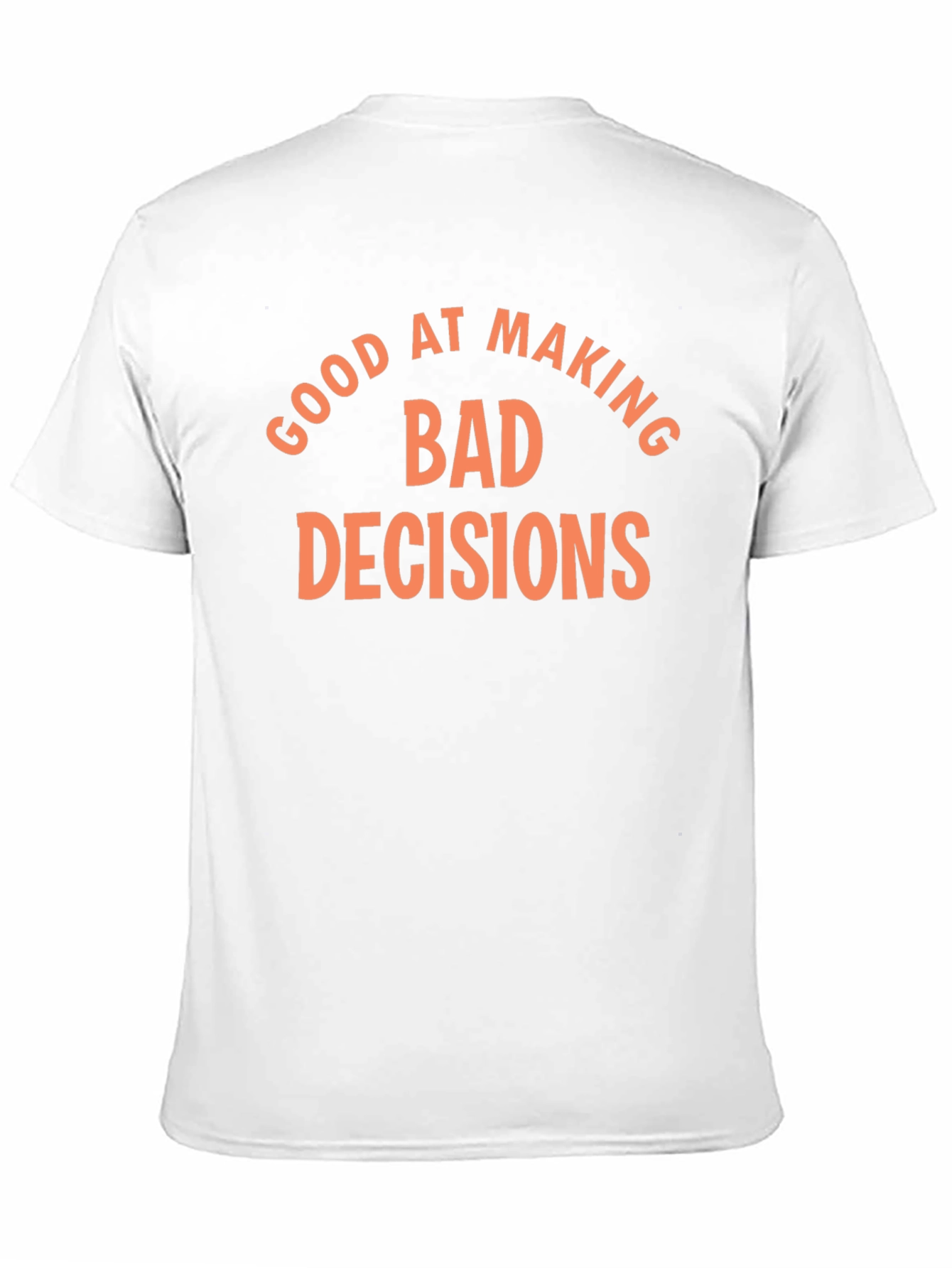 Funny Bad Decisions Graphic T-Shirt