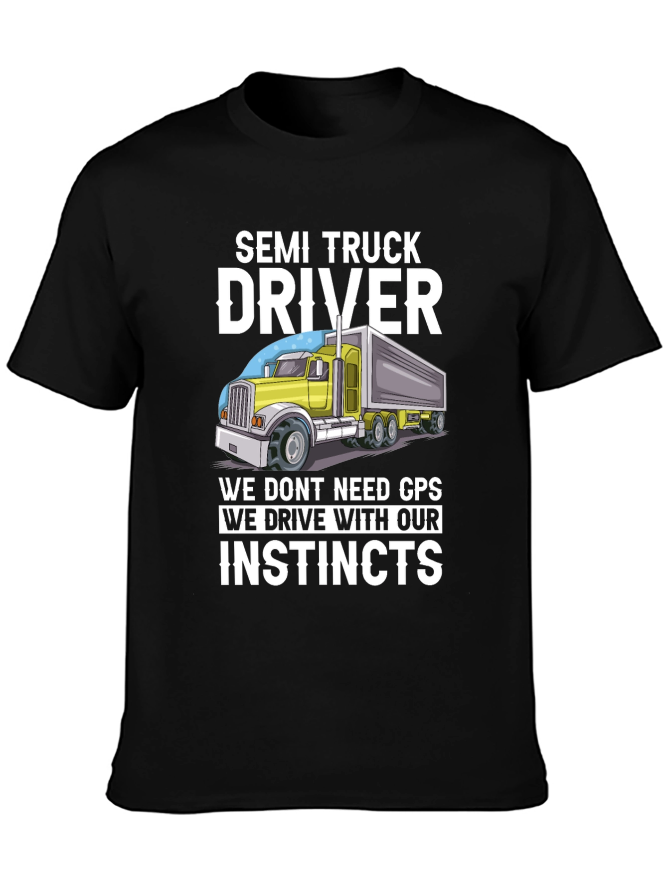 Semi Truck Driver Instincts Graphic Tee