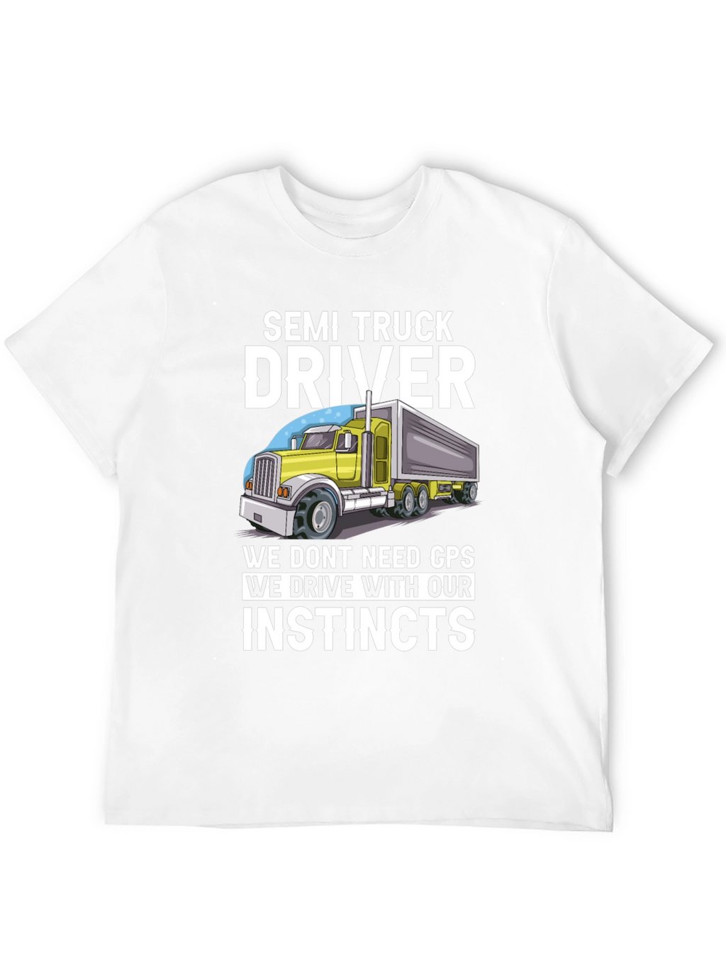 Semi Truck Driver Instincts Graphic Tee