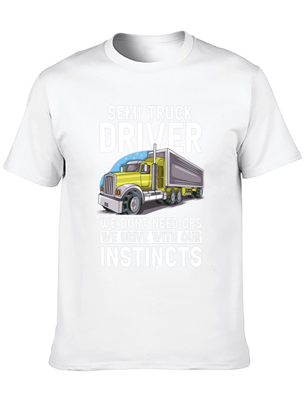 Semi Truck Driver Instincts Graphic Tee
