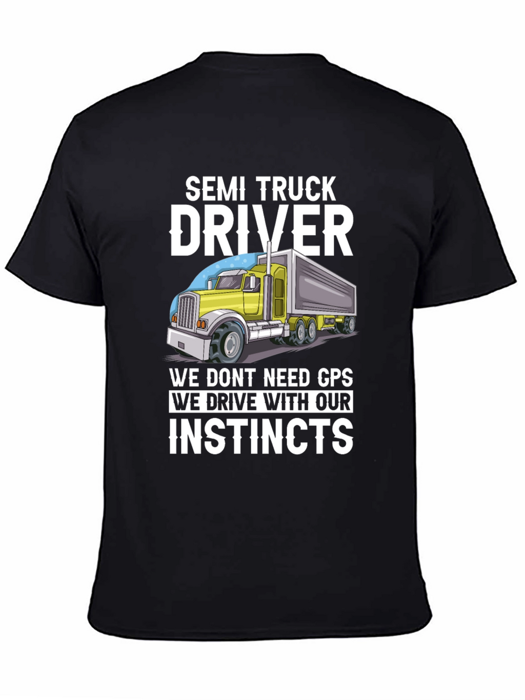 Semi Truck Driver Instincts Graphic Tee
