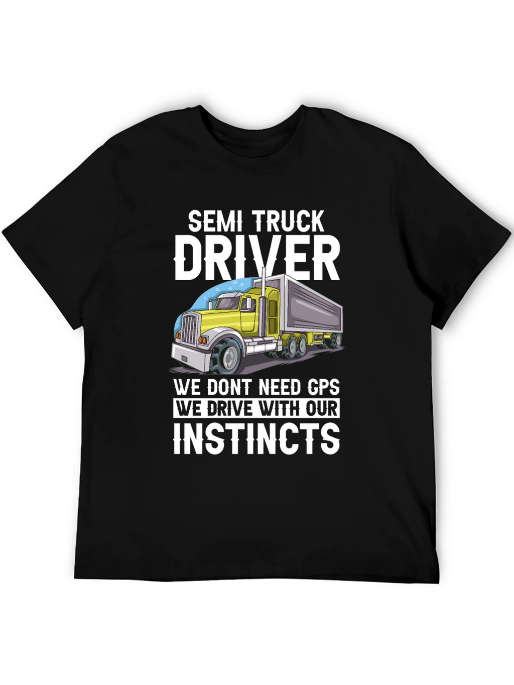 Semi Truck Driver Instincts Graphic Tee